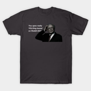 Warren Buffett "You apes really YOLOing based on Reddit DD?" Wallstreetbets T-Shirt